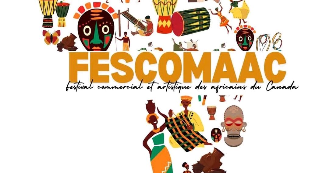 FESCOMAAC 2025 : une célébration grand format de l’Afrique au cœur de Montréal